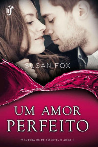 Susan Fox — Um amor perfeito