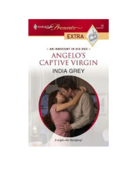 Clecia Medeiros — Microsoft Word - India Grey - Angelo's Captive Virgin.doc