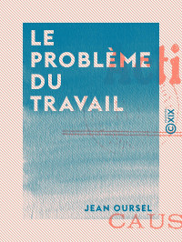 Jean Oursel — Le Problème du travail