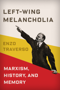 Traverso, Enzo; — Left-Wing Melancholia