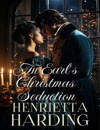 Henrietta Harding — An Earl's Christmas Seduction: A Historical Regency Romance Novel