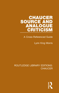 Lynn King Morris; — Chaucer Source and Analogue Criticism