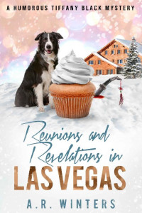 A.R. Winters  — Reunions and Revelations in Las Vegas (Tiffany Black Mystery 24)