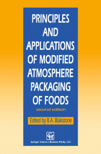 B. A. Blakistone — Principles and Applications of Modified Atmosphere Packaging of Foods