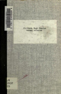 Clifford — German Colonies; a Plea for the Native Races (1918)
