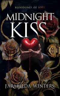 Farahilda Winters — Midnight Kiss (Bloodlines of Love Book 1)