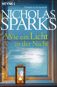 Sparks, Nicholas [Sparks, Nicholas] — Wie ein Licht in der Nacht