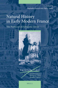 Raphaele Garrod, Paul J. Smith — Natural History in Early Modern France
