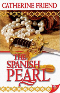 Catherine Friend — The Spanish Pearl