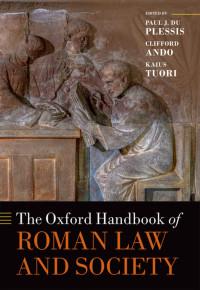 Paul J. du Plessis, Clifford Ando, Kaius Tuori — The Oxford Handbook of Roman Law and Society