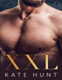 Kate Hunt — XXL: A Grumpy/Sunshine Curvy Girl Romance