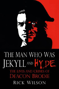 Rick Wilson — The Man Who Was Jekyll and Hyde