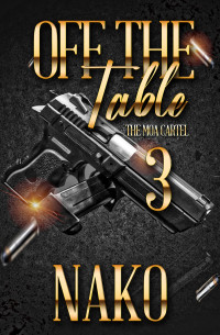 Nako — Off The Table 3 (Book 3): The MOA Cartel