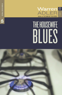 Warren Adler [Adler, Warren] — The Housewife Blues