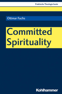 Ottmar Fuchs — Committed Spirituality