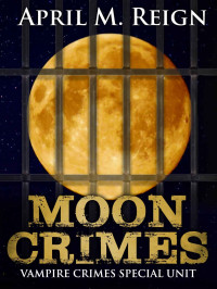 April M. Reign [Reign, April M.] — Moon Crimes