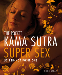 Bailey, Nicole — Pocket Kama Sutra Super Sex