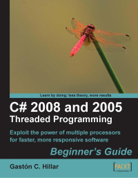 Gastón C. Hillar — C# 2008 and 2005 Threaded Programming