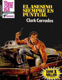 Clark Carrados — El asesino siempre es puntual