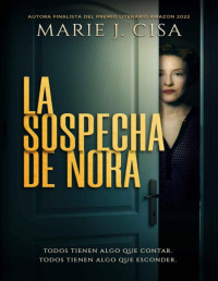 Marie J. Cisa — LA SOSPECHA DE NORA