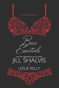 Jill Shalvis & Leslie Kelly — Bare Essentials (2 Sexy Reads in 1)