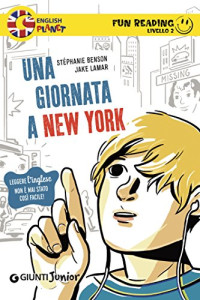 Stéphanie Benson & Jake Lamar — Una giornata a New York. Fun Reading - Livello 2 (Livello due) (Italian Edition)
