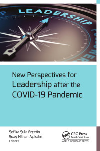 Şefika Şule Erçetin, Şuay Nilhan Açıkalın — New Perspectives for Leadership after the COVID-19 Pandemic