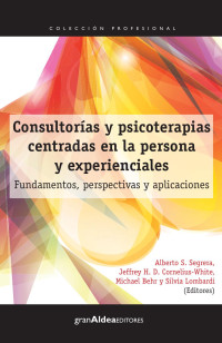 Segrera, Alberto S; Cornelius-White, Jeffrey; H. D; Behr, Michael — Consultorías y psicoterapias centradas en la persona y experienciales