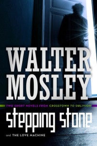 Walter Mosley  — Stepping Stone