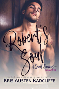 Kris Austen Radcliffe — Robert's Soul (Quidell Brothers Book 3)