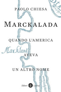 Paolo Chiesa — Marckalada. Quando l'America aveva un altro nome