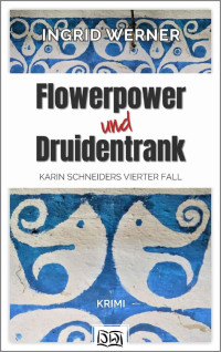 Ingrid Werner — Flowerpower und Druidentrank