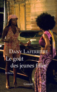 Laferrière, Dany — Le goût des jeunes filles