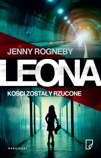 Jenny Rogneby — Leona. Kości zostały rzucone