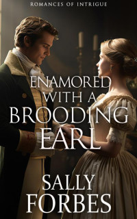 Sally Forbes — Enamored With a Brooding Earl: A Historical Regency Romance Book