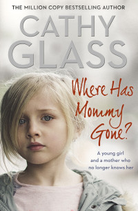Glass, Cathy — Where Has Mommy Gone