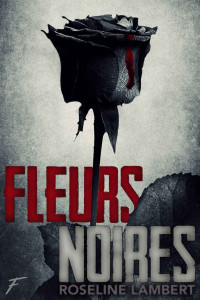 Roseline Lambert [Lambert, Roseline] — Fleurs noires