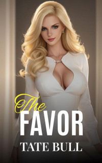 Tate Bull — The Favor: A Steamy Slice of Life Romance (One Offs)