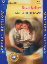 Susan Mallery  — A Little Bit Pregnant