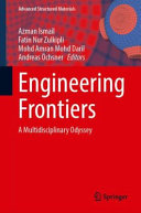 Azman Ismail, Fatin Nur Zulkipli, Mohd Amran Mohd Daril, Andreas Öchsner — Engineering Frontiers: A Multidisciplinary Odyssey