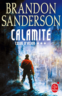 Brandon Sanderson — Calamité (Coeur d'acier, Tome 3)