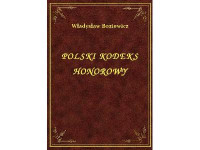 Polski kodeks honorowy — Boziewicz Władysław