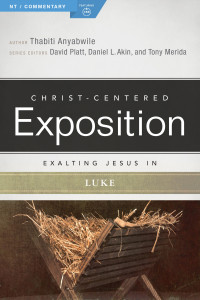 Thabiti Anyabwile — Exalting Jesus in Luke