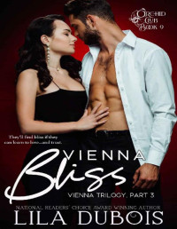 Lila Dubois [Dubois, Lila] — Vienna Bliss: Friends to Lovers Romance, Complete Trilogy (Orchid Club Book 9)