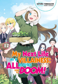 Satoru Yamaguchi — My Next Life as a Villainess: All Routes Lead to Doom! Volume 12