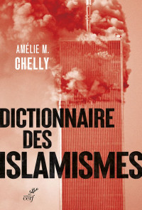 Amélie M Chelly — Dictionnaire des islamismes
