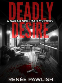 Pawlish, Renée — Sarah Spillman Mystery 11-Deadly Desire