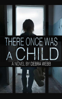 Debra Webb — There Once Was A Child