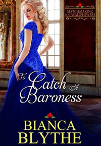 Bianca Blythe — To Catch a Baroness