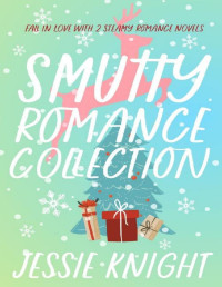 Jessie Knight — Smutty Romance Collection